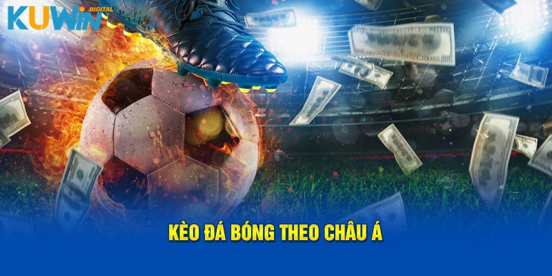 Kèo bóng đá theo Châu Á