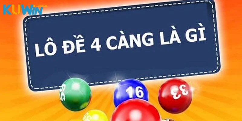 Khái quát về cược lô 4 càng theo chuyên gia KUWIN