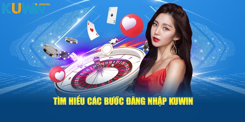 Tìm hiểu các bước đăng nhập KUWIN