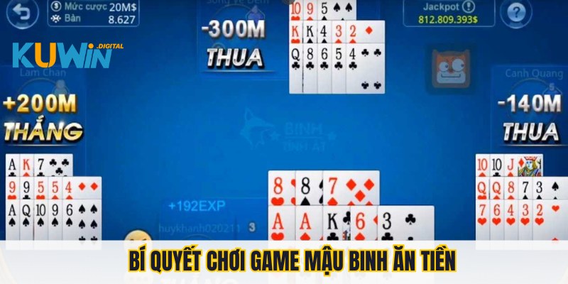 Bí quyết ăn tiền khi đánh bài mậu binh
